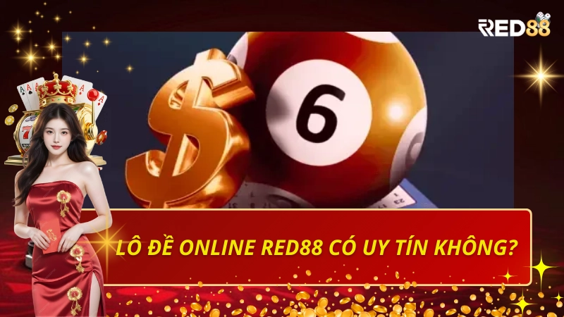 Lô đề online Red88 có uy tín không?